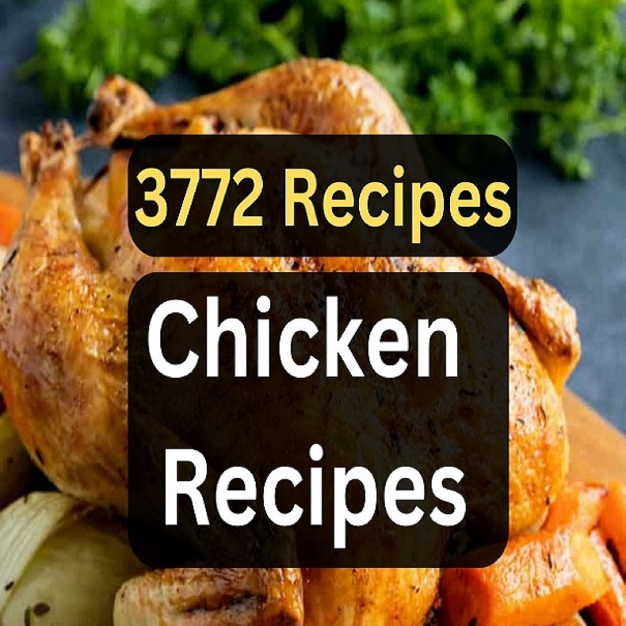 3772 Chicken Recipes CookBook II Delicious Recipes CookBook