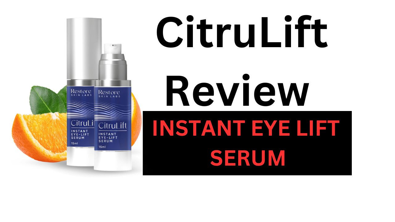 CitruLift Review - Instant Eye Lift And Wrinkles Serum  In Just 10 Minutes!