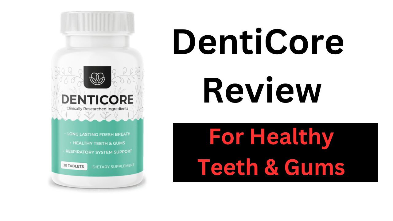 DentiCore Review – Does DentiCore Truly Support Repairing Teeth & Gums?