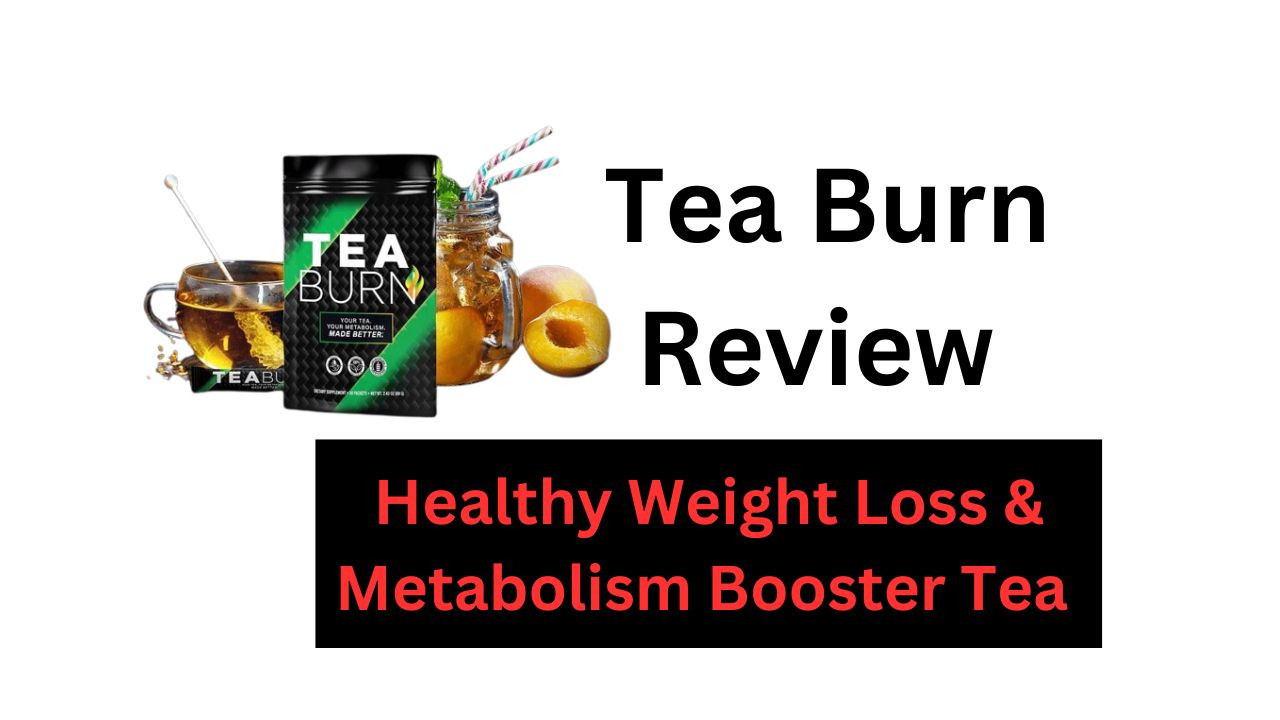 TeaBurn Review - How TeaBurn Helps To Boost Metabolism?