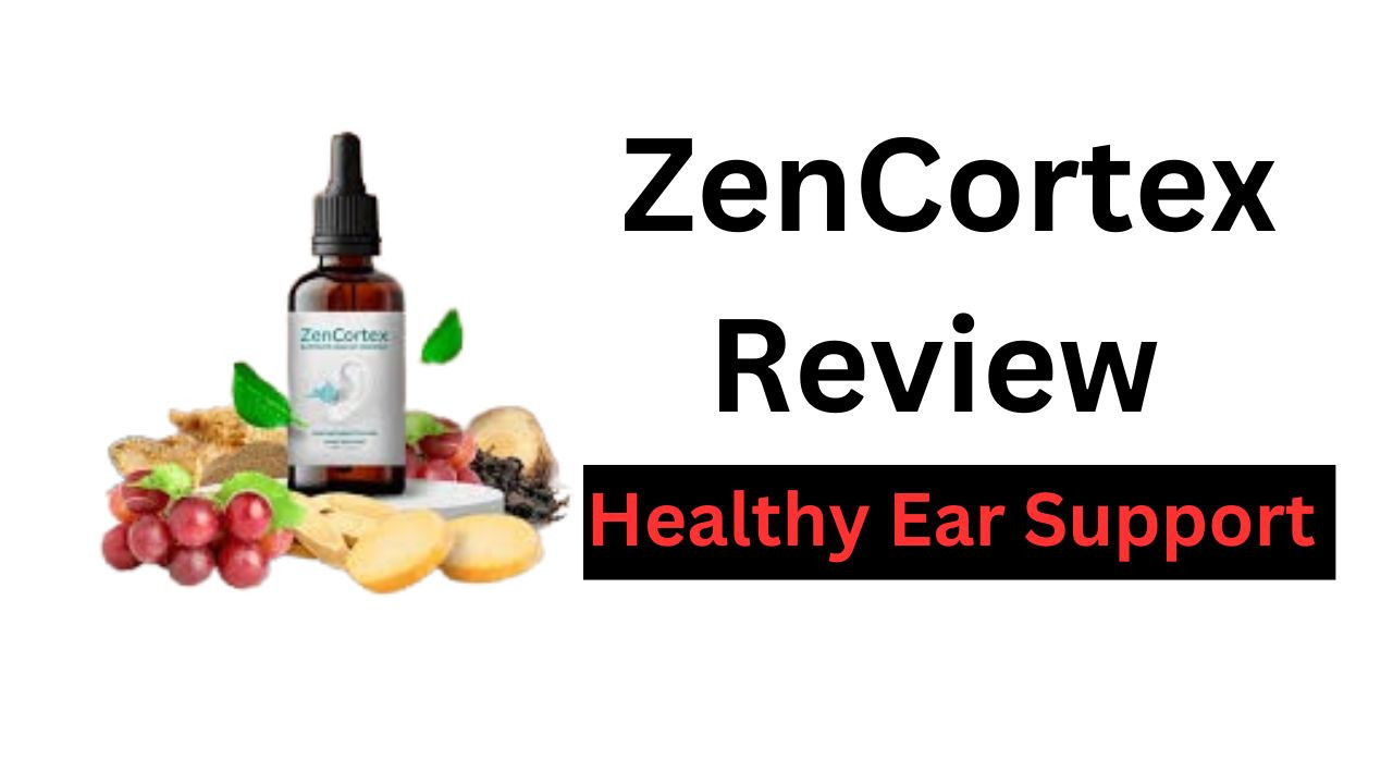 Zencortex Review - Do you want to support your hearing?