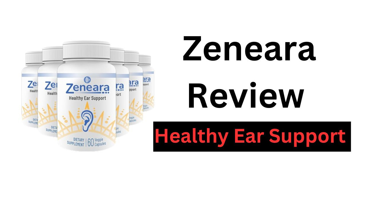 Zeneara Support Healthy Ear - Is It Really Work OR Not?