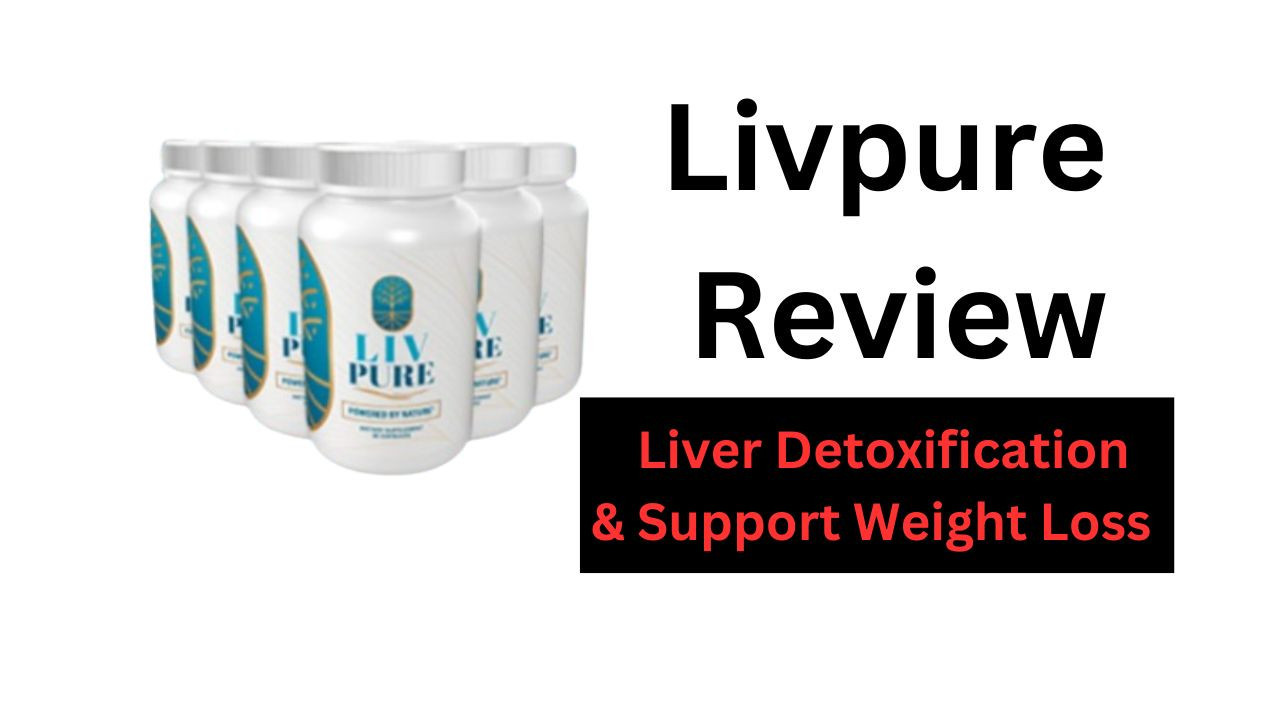 Liv Pure Review — How Liv Pure Detoxify Liver and Support Weight Loss ?