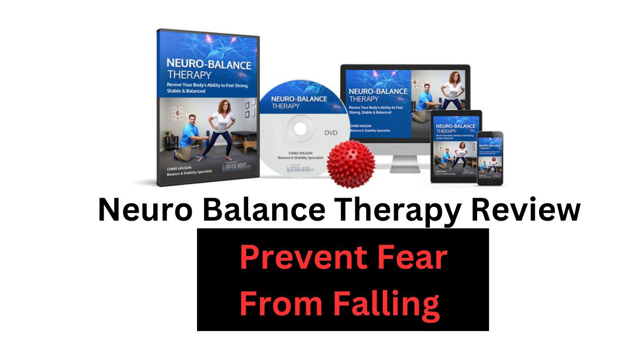 Neuro Balance Therapy Review - How Does It Help Prevent The Fear Of Falling?