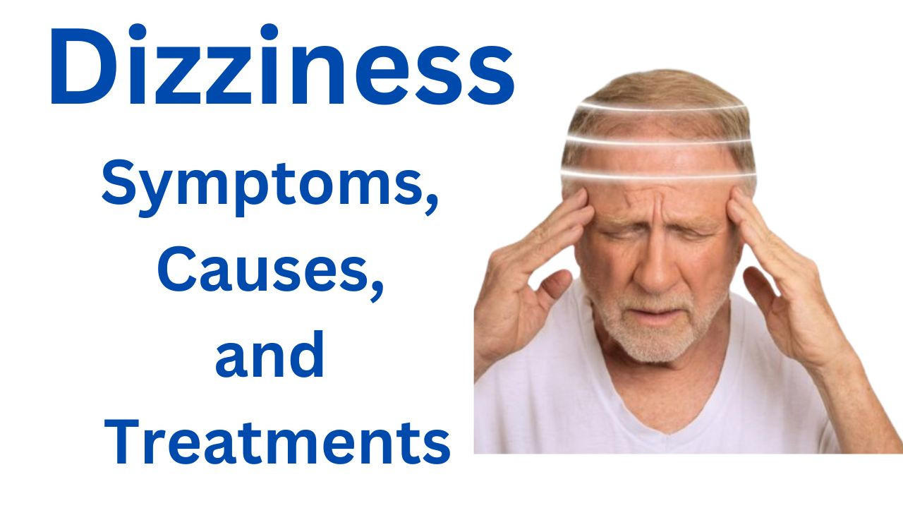 Dizziness: Causes, Symptoms, and Prevention Strategies!