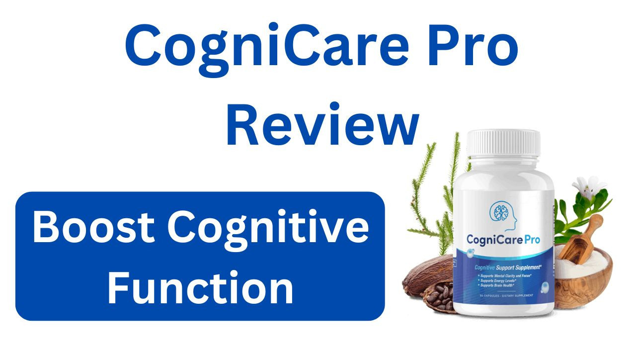 CogniCare Pro - How CogniCare Pro Helps to Boost Cognitive Function?