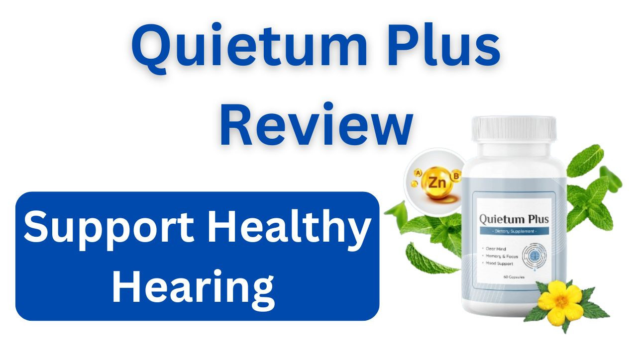 Quietum Plus Review - Is It Really Support Healthy Hearing?