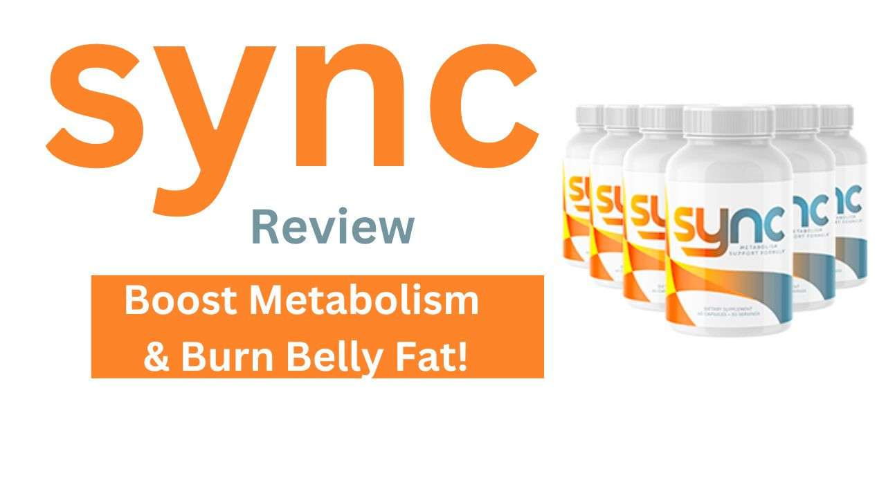 Sync Review: A Revolutionary Formula for Metabolism and Fat Burning!